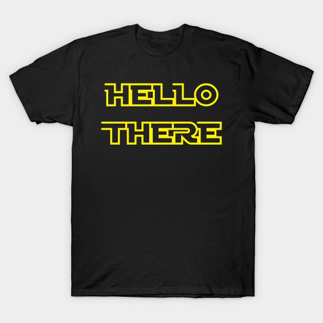 hello there T-Shirt by horrorshirt